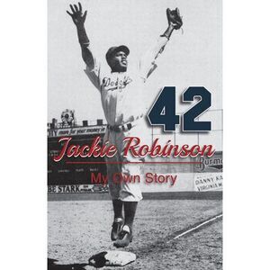 Jackie Robinson: My Own Story -- Jackie Robinson